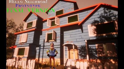 This is a fan game authorized and free to make. . Hello neighbor prototype final version